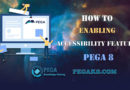 enabling accessibility features pega