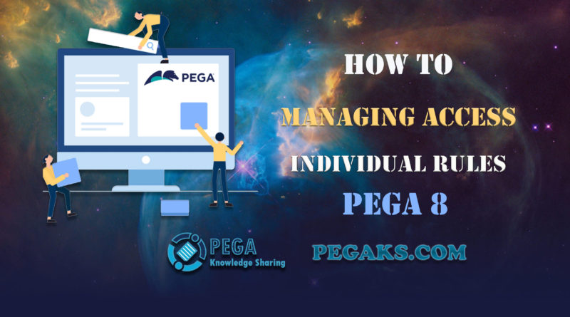 managing access to individual rules pega 8